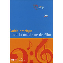 Guide pratique de la musique de film : Pour une utilisation...