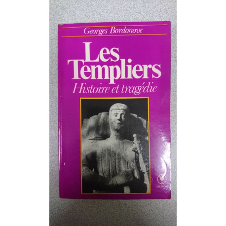 Les Templiers - Histoire et tragédie