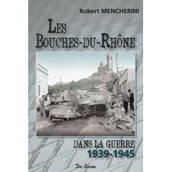 Les Bouches-du-Rhône dans la guerre 1939-1945