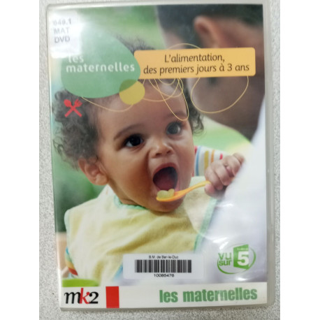 Les Maternelles - 6 - L'alimentation des premiers jours à 3 ans