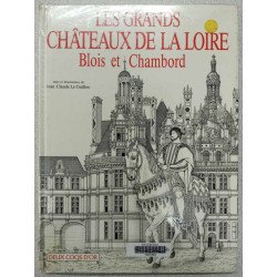 Les grands châteaux de la Loire: Blois et Chambord