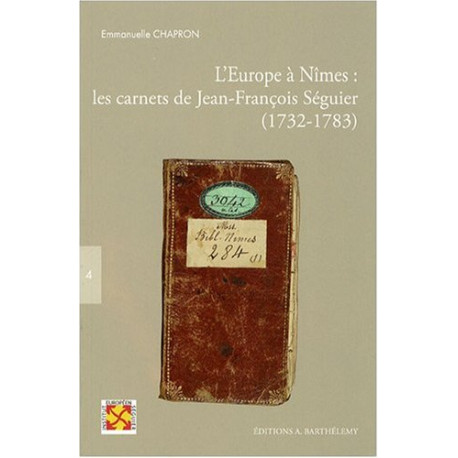 L'Europe à Nîmes : les carnets de Jean-François Séguier : (1732-1783)