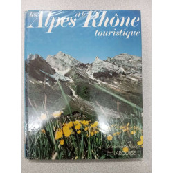 Les Alpes et le Rhône touristique