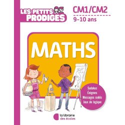 Les petits prodiges - Maths CM1/CM2: 9-10 ans