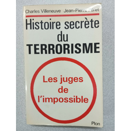 Histoire secrete du terrorisme les juges de l impossible
