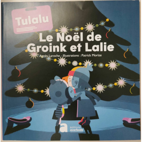 Tulalu - Le Noël de Groink et Lalie