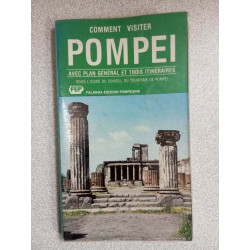Comment visiter - Pompei : Avec plan général et trois itinéraires