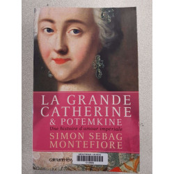 La grande Catherine et Potemkine: Une histoire d'amour impériale