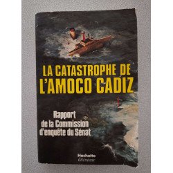La catastrophe de l'Amoco Cadiz - Rapport de la commission...