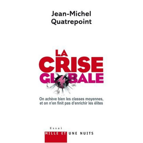 La crise globale : On achève bien les classes moyennes et on n'en...