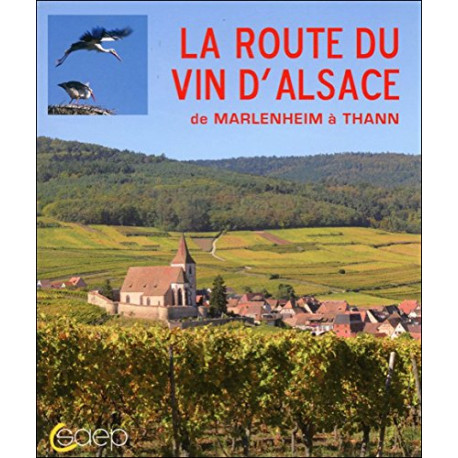 La Route du Vin d'Alsace de Marlenheim à Thann