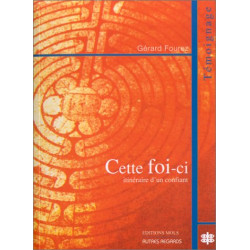 Cette foi-ci : Itinéraire d'un confiant