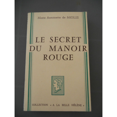 marie antoinette de miollis Le secret du manoir rouge à la Belle...