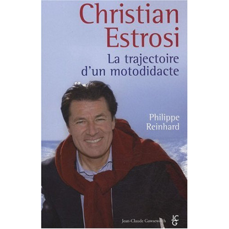 Christian Estrosi Trajectoire d'un motodidacte