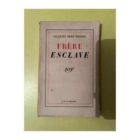 Jacques debû bridel Frère esclave Gallimard