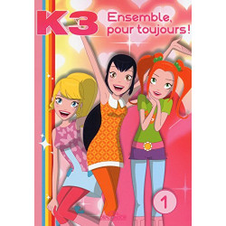 K3 - Tome 1 - Ensemble pour toujours