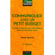 Communiquer avec un petit budget : Conseils et astuces pour...