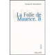 La Folie de Maurice B