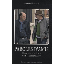 Paroles d'amis : Carnets d'album Sexa-Michel Delpech