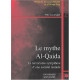 Le mythe Al-Quaida : Le terrorisme symptôme d'une société malade