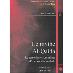 Le mythe Al-Quaida : Le terrorisme symptôme d'une société malade