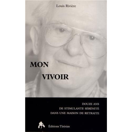 Mon vivoir : Douze ans de stimulante sérénité dans une maison de...