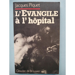 l'évangile à l'hôpital Jacques piquet