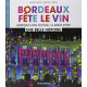Bordeaux fete le vin (fr/gb)