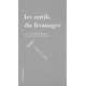 Les outils du fromager