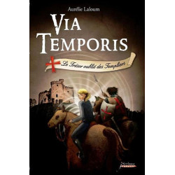 Via Temporis - tome 02 - Le trésor oublié des Templiers (02)