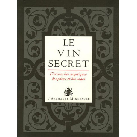 L'or du vin Tome 2 : Le vin secret : L'ivresse des mystiques des...