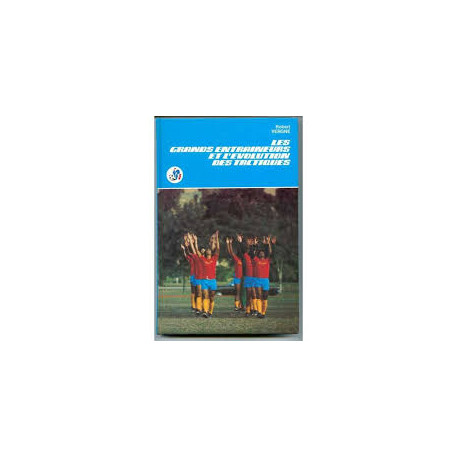 Les grands entraineurs et l'evolution des tactiques