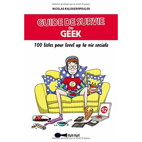 Guide de survie du geek : 100 listes pour level up ta vie sociale