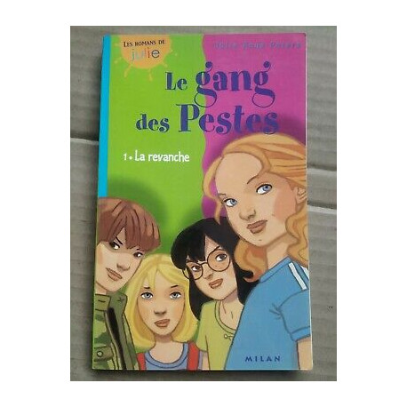 Julie Anne Peters Le gang des Pestes Volume 1 La Revanche milan