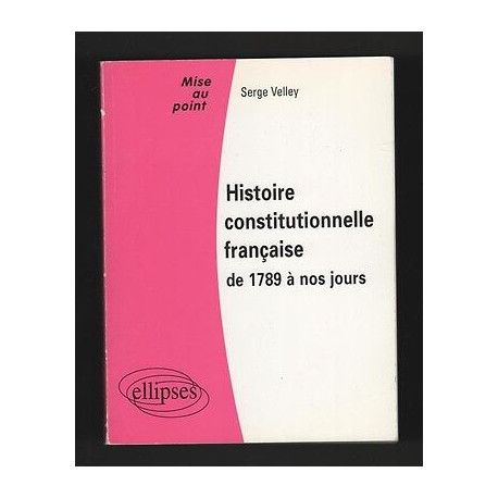 Histoire Constitutionnelle Francaise 1789 à Nos Jours