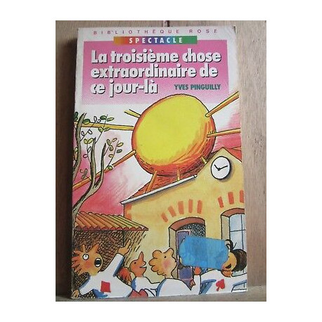 troisième chose extraordinaire de ce jour làbibliothèque Rose