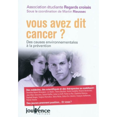 Vous avez dit cancer ? : Des causes environnementales à la prévention