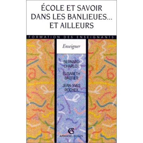 Ecole et savoir dans les banlieues.et ailleurs
