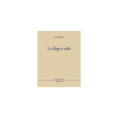 Le village et enfin