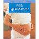 Ma grossesse : Pour une grossesse bien informée