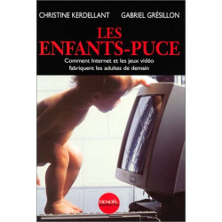 Les Enfants puce : Comment Internet et les jeux vidéo fabriquent...