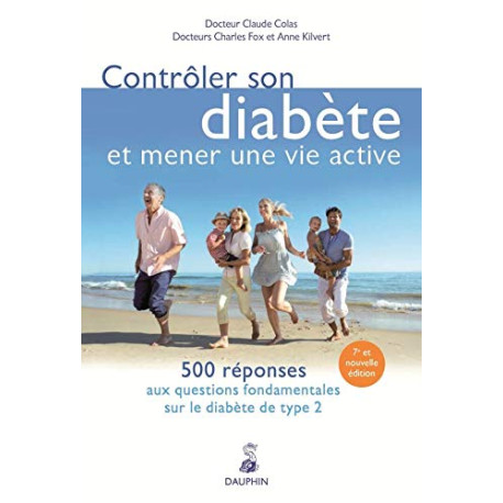 Contrôler son diabète et mener une vie active : 500 réponses aux...