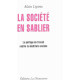 La société en sablier - le partage du travail contre la déchirure...