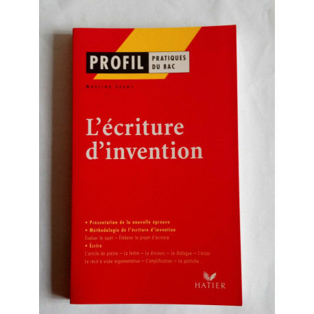 L'écriture d'invention Profil Pratiques du bac hatier