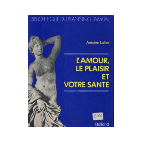 L'amour le plaisir et votre santé