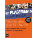 Vos placements : Le guide pratique
