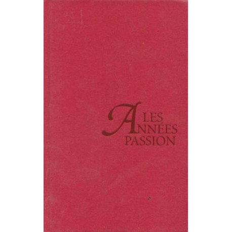 Les années passion : Le roman d'une femme libre