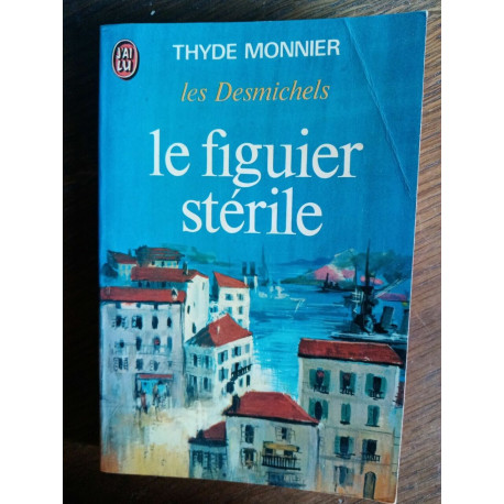 Thyde Monnier Le figuier stérile J'ai lu