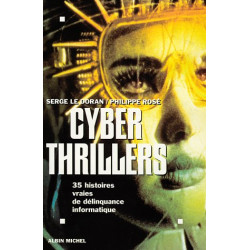 Cyber thrillers : 35 histoires vraies de délinquance informatique