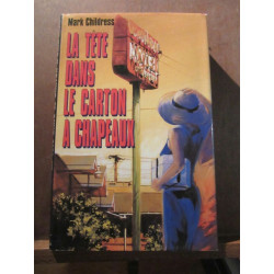 Mark Childress La tête dans le carton à chapeaux France Loisirs